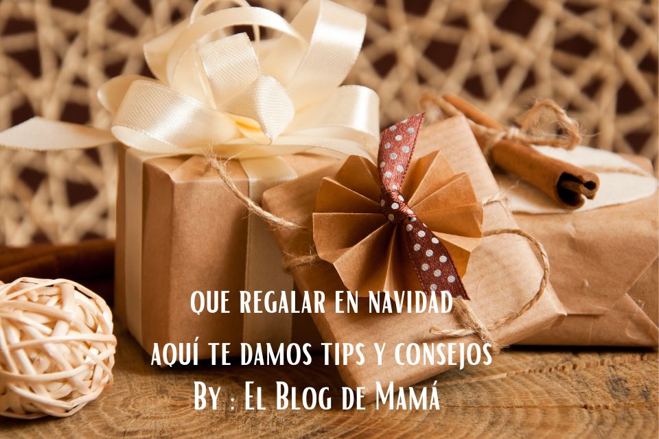 ¡Ideas y Regalos para la Navidad - El Blog de Mamá!